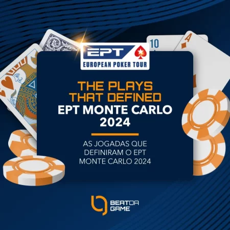 As jogadas que definiram o EPT Monte Carlo 2024