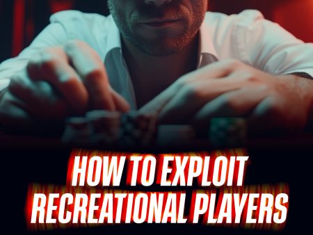 How to Exploit Recreational Players Without Being Predictable