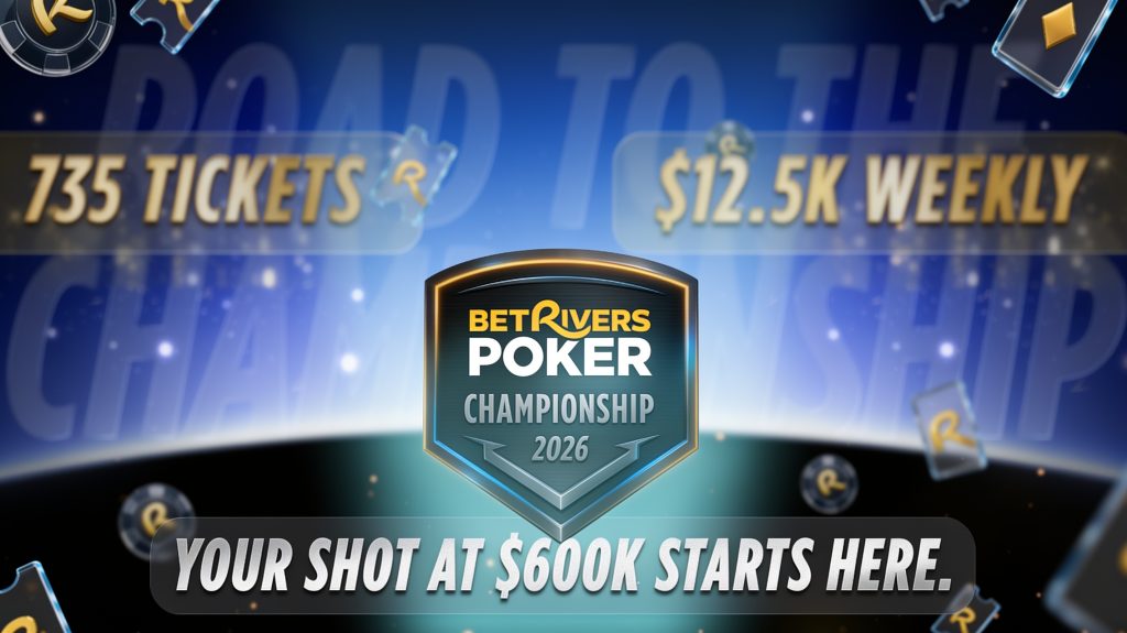 BetRivers Poker Sets 2026 Championship Series with $600K+ in Guarantees